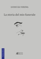 La storia del mio funerale di Guido Da Verona edito da Helicon