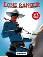 Lone ranger vol.5 di Brett Matthews, Sergio Cariello, John Cassaday edito da Editoriale Cosmo