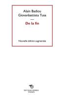 De la fin. Nuova ediz. di Alain Badiou, Giovanbattista Tusa edito da Éditions Mimésis