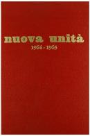 Nuova Unità (1964-1965). Per la vittoria del marxismo-leninismo edito da Teti