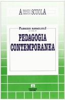 Pedagogia contemporanea di Fabrizio Ravaglioli edito da Armando Editore