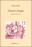 Diavoli & draghi di Franco Cajani edito da Book Editore