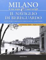 Il naviglio di Bereguardo di Francesco Ogliari, Angelo Cremonesi edito da Edizioni Selecta