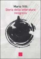 Storia della letteratura neogreca di Mario Vitti edito da Libreria Editrice Cafoscarina