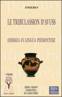 Le tribulassion d'Avuss. Odissea in lingua piemontese di Omero edito da Marcovalerio