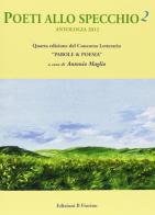 Poeti allo specchio. Antologia 2012 vol.2 edito da Il Fiorino