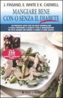 Mangiare bene con o senza il diabete di Jane Finsand, Edith White, Karin Cadwell edito da Hobby & Work Publishing