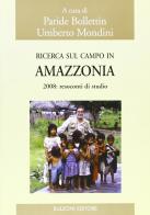 Ricerca sul campo in Amazzonia. 2008: resoconti di studio edito da Bulzoni