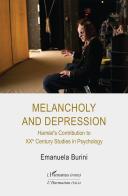 Melancholy and depression. Hamlet's Contribution to XX Century Studies in Psychology di Emanuela Burini edito da L'Harmattan Italia