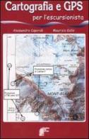 Cartografia e GPS per l'escursionista di Alessandro Caporali, Maurizio Gallo edito da Centro del Libro