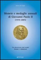 Monete e medaglie annuali di Giovanni Paolo II (1978-2005) di Stefano Di Virgilio edito da Pendragon