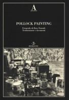 Pollock painting. Ediz. illustrata edito da Abscondita