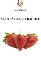 Al di là delle fragole di Anna De Blasi edito da NeP edizioni