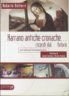 Narrano antiche cronache... Ricordi dal futuro di Roberto Volterri edito da Acacia Edizioni