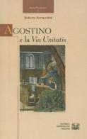 Agostino e la via unitatis di Roberto Bertacchini edito da Editrice Domenicana Italiana