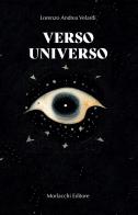 Verso Universo di Lorenzo Andrea Velardi edito da Morlacchi