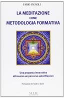La meditazione come metodologia formativa di Fabio Vignoli edito da MIR Edizioni