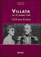Villata dal 21 giugno 1155. 1219 anni di storia di Adriano Villata, Mario Villata edito da Verso l'Arte