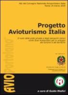 Progetto avioturismo Italia. Il ruolo delle piste private e degli aeroporti minori come scali avioturistici per lo sviluppo del turismo e del territorio edito da Avioportolano