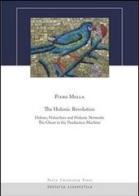 The holonic revolution. Holons, holarchies and holonic networks. The ghost in the production machine di Piero Mella edito da Pavia University Press