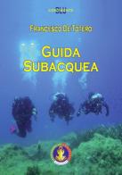 Guida subacquea di Francesco De Totero edito da Kemet