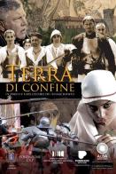 Terra di confine. In Friuli il lato oscuro del Rinascimento di Piergiorgio Grizzo edito da Alba Edizioni