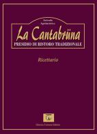 La Cantabrüna. Presidio di ristoro tradizionale. Ricettario di Paolo Scanarotti edito da Libreria Ticinum