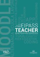 EIPASS teacher. Uso didattico delle nuove tecnologie digitali edito da Forprogest