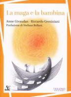 La maga e la bambina di Anne Givaudan, Riccardo Geminiani edito da Trigono Edizioni