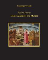 Ratio e sensus. Dante Alighieri e la musica di Giuseppe Tavanti edito da Autopubblicato