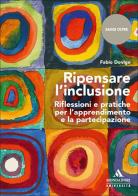 Ripensare l'inclusione. Riflessioni e pratiche per l'apprendimento e la partecipazione di Fabio Dovigo edito da Mondadori Università
