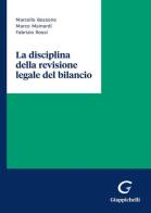 La disciplina della revisione legale del bilancio di Fabrizio Rossi, Marco Mainardi, Marcello Bessone edito da Giappichelli