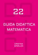 Dodici-22. Guida didattica matematica. Con Calendario di Cristina Sperlari edito da Condiviso