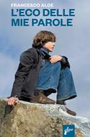 L'eco delle mie parole di Francesco Aloe edito da Milieu
