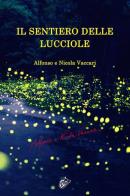 Il sentiero delle lucciole di Alfonso Vaccari, Nicola Vaccari edito da Black Wolf Edition
