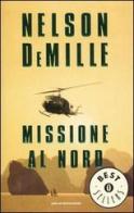 Missione al nord di Nelson DeMille edito da Mondadori