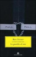 La guardia al toro di Rex Stout edito da Mondadori