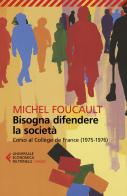 Bisogna difendere la società di Michel Foucault edito da Feltrinelli