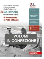 La storia. Progettare il futuro. Con Atlante di geostoria. Con Cittadinanza e Costituzione. Per le Scuole superiori. Con e-book vol.3 di Alessandro Barbero, Chiara Frugoni, Carla Sclarandis edito da Zanichelli