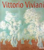 Vittorio Viviani. Tra istinto e poesia. Catalogo della mostra (Milano, 3-15 giugno 2000) edito da Mazzotta