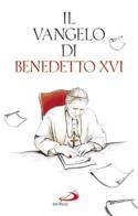Il Vangelo di Benedetto XVI di Benedetto XVI (Joseph Ratzinger) edito da San Paolo Edizioni