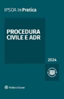 Procedura civile e ADR 2024 edito da Ipsoa