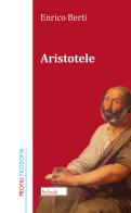 Aristotele di Enrico Berti edito da Scholé