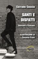 Santi e disfatti. Racconti e canzoni di Corrado Coccia edito da Pluriversum