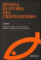 Rivista di storia del cristianesimo (2010) vol. 1 edito da Morcelliana
