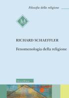 Fenomenologia della religione di Richard Schaeffler edito da Morcelliana