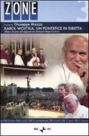 Karol Wojtyla, un pontefice in diretta. Sfida e incanto nel rapporto tra Giovanni Paolo II e la tv. Atti del Convegno (Roma, 6-7 aprile 2006). Con DVD edito da Rai Libri