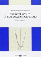 Esercizi svolti di matematica generale di Annamaria Squellati Marinoni edito da Unicopli