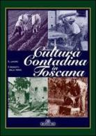 Cultura contadina in Toscana. Vol. 1 edito da Bonechi