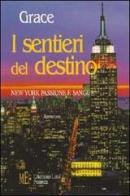 I sentieri del destino. New York passione e sangue di Grace edito da L'Autore Libri Firenze